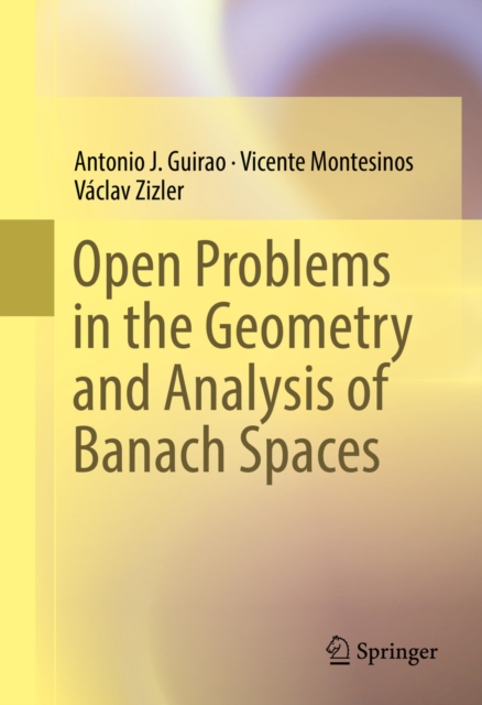 Open Problems in the Geometry and Analysis of Banach Spaces, PDF eBook