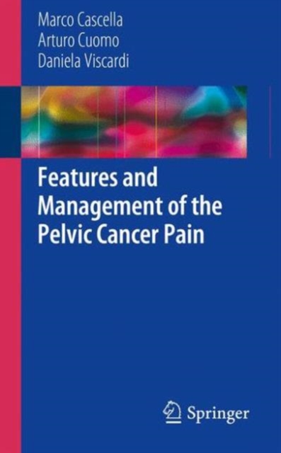 Features and Management of the Pelvic Cancer Pain, Paperback / softback Book