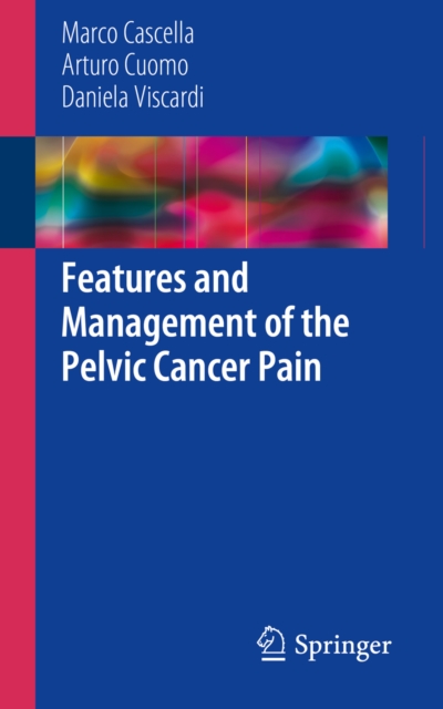 Features and Management of the Pelvic Cancer Pain, PDF eBook