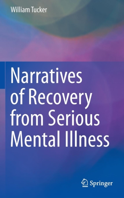 Narratives of Recovery from Serious Mental Illness, Hardback Book