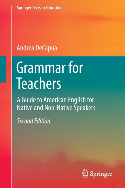 Grammar for Teachers : A Guide to American English for Native and Non-Native Speakers, Paperback / softback Book