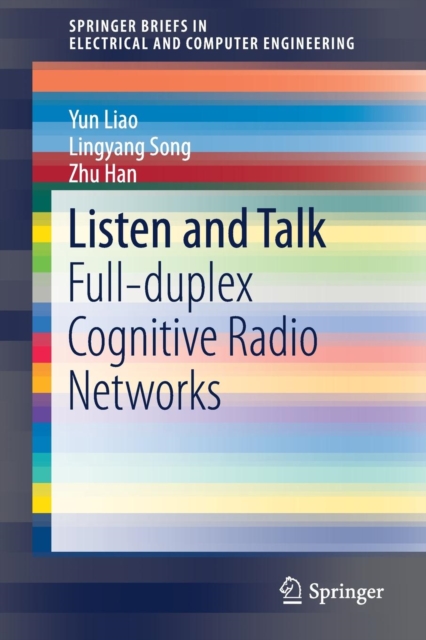 Listen and Talk : Full-duplex Cognitive Radio Networks, Paperback / softback Book