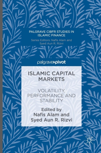 Islamic Capital Markets : Volatility, Performance and Stability, Hardback Book