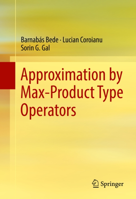 Approximation by Max-Product Type Operators, PDF eBook