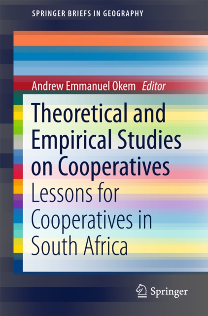 Theoretical and Empirical Studies on Cooperatives : Lessons for Cooperatives in South Africa, PDF eBook