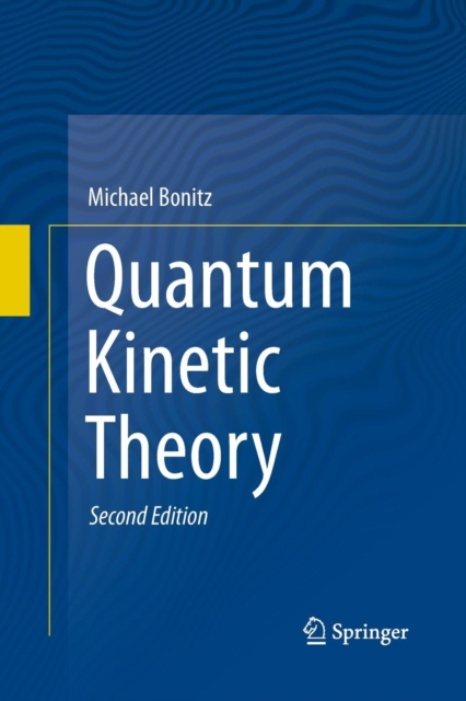 Quantum Kinetic Theory, Paperback / softback Book
