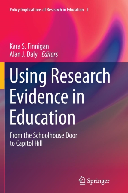 Using Research Evidence in Education : From the Schoolhouse Door to Capitol Hill, Paperback / softback Book