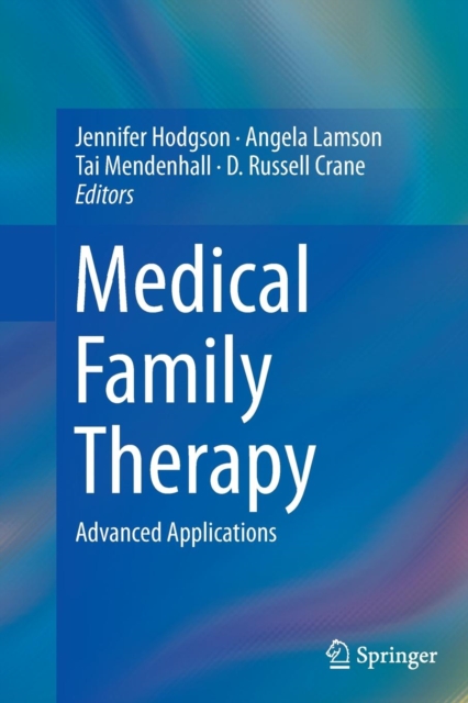 Medical Family Therapy : Advanced Applications, Paperback / softback Book