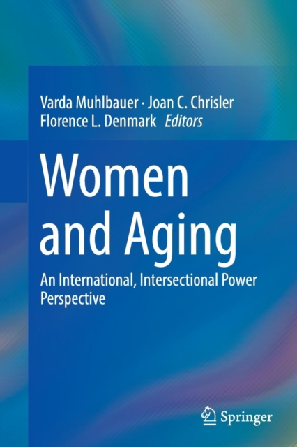 Women and Aging : An International, Intersectional Power Perspective, Paperback / softback Book