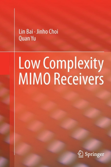 Low Complexity MIMO Receivers, Paperback / softback Book