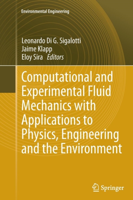 Computational and Experimental Fluid Mechanics with Applications to Physics, Engineering and the Environment, Paperback / softback Book