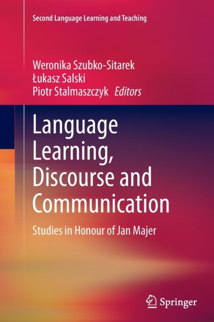 Language Learning, Discourse and Communication : Studies in Honour of Jan Majer, Paperback / softback Book