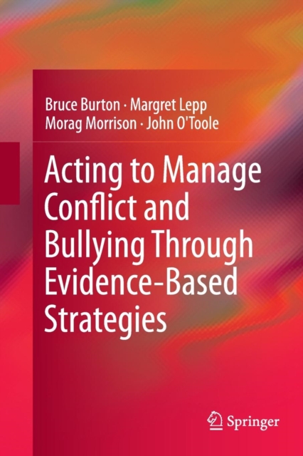 Acting to Manage Conflict and Bullying Through Evidence-Based Strategies, Paperback / softback Book