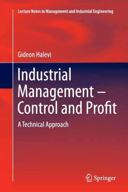 Industrial Management- Control and Profit : A Technical Approach, Paperback / softback Book