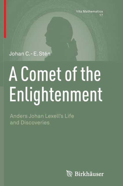 A Comet of the Enlightenment : Anders Johan Lexell's Life and Discoveries, Paperback / softback Book