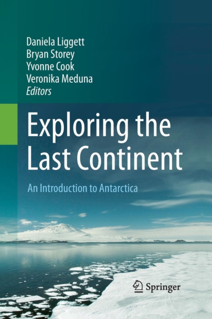 Exploring the Last Continent : An Introduction to Antarctica, Paperback / softback Book