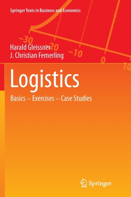 Logistics : Basics - Exercises - Case Studies, Paperback / softback Book
