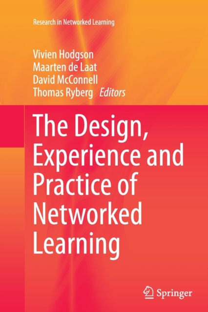 The Design, Experience and Practice of Networked Learning, Paperback / softback Book