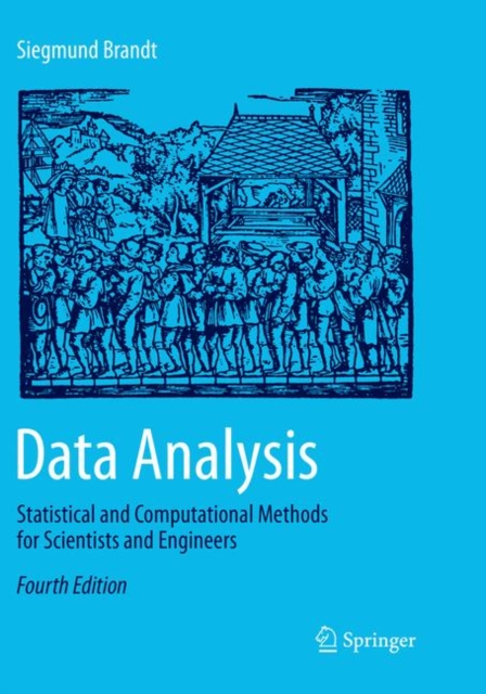 Data Analysis : Statistical and Computational Methods for Scientists and Engineers, Paperback / softback Book