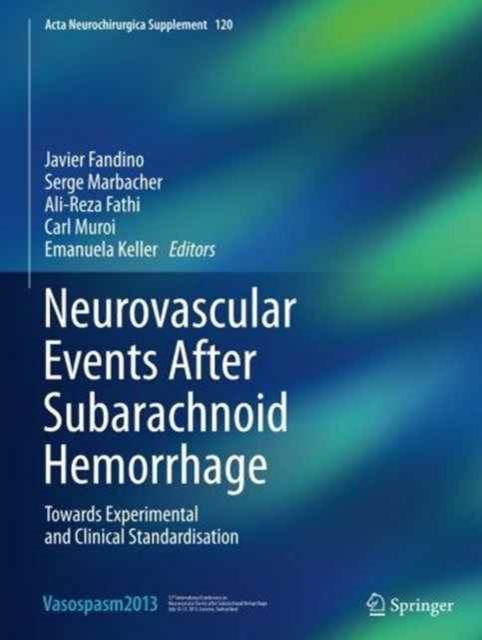 Neurovascular Events After Subarachnoid Hemorrhage : Towards Experimental and Clinical Standardisation, Paperback / softback Book