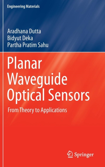Planar Waveguide Optical Sensors : From Theory to Applications, Hardback Book