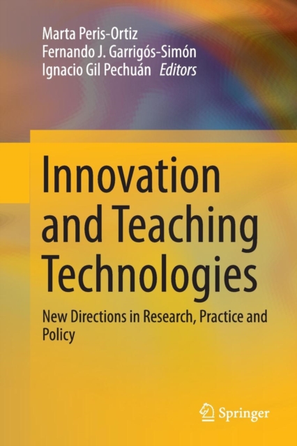 Innovation and Teaching Technologies : New Directions in Research, Practice and Policy, Paperback / softback Book