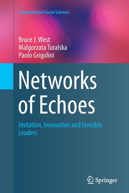Networks of Echoes : Imitation, Innovation and Invisible Leaders, Paperback / softback Book