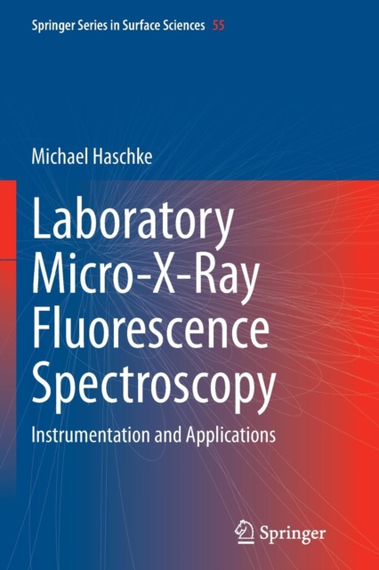 Laboratory Micro-X-Ray Fluorescence Spectroscopy : Instrumentation and Applications, Paperback / softback Book
