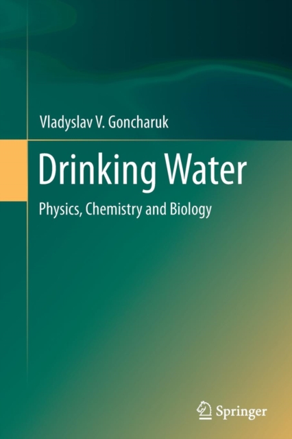 Drinking Water : Physics, Chemistry and Biology, Paperback / softback Book