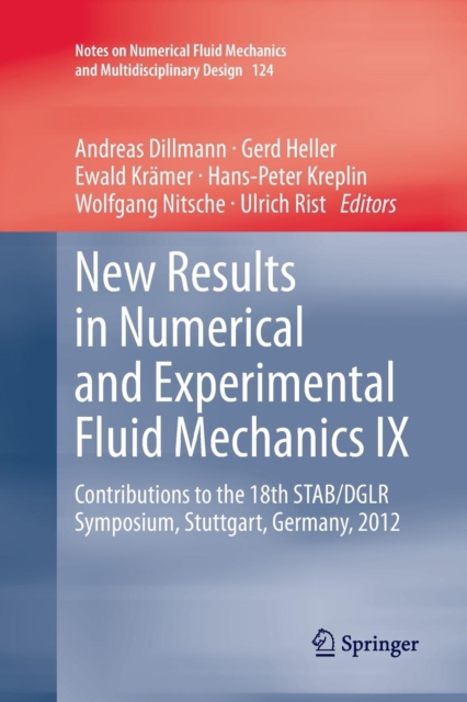 New Results in Numerical and Experimental Fluid Mechanics IX : Contributions to the 18th STAB/DGLR Symposium, Stuttgart, Germany, 2012, Paperback / softback Book