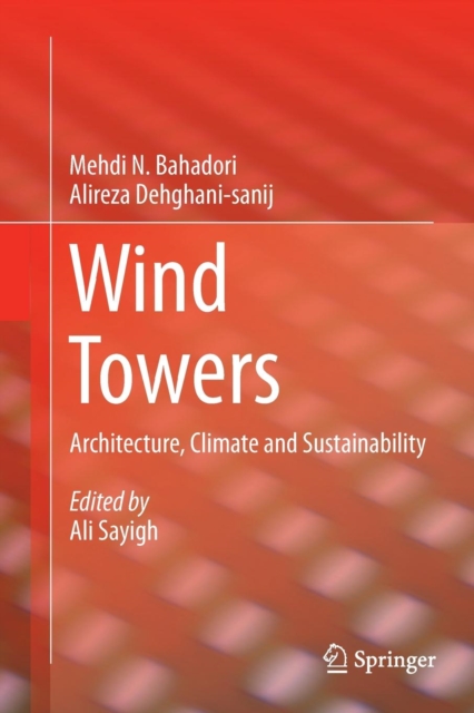 Wind Towers : Architecture, Climate and Sustainability, Paperback / softback Book