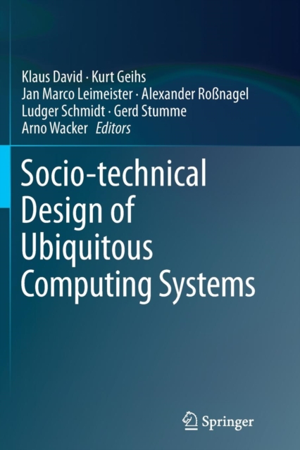 Socio-technical Design of Ubiquitous Computing Systems, Paperback / softback Book