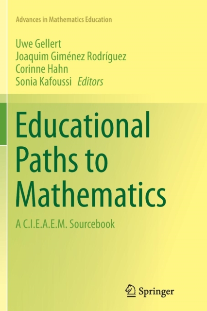 Educational Paths to Mathematics : A C.I.E.A.E.M. Sourcebook, Paperback / softback Book
