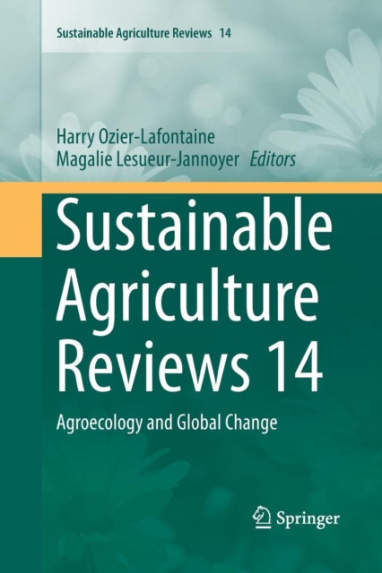 Sustainable Agriculture Reviews 14 : Agroecology and Global Change, Paperback / softback Book
