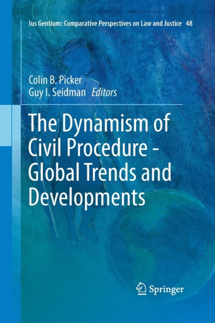 The Dynamism of Civil Procedure - Global Trends and Developments, Paperback / softback Book