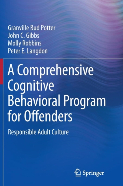 A Comprehensive Cognitive Behavioral Program for Offenders : Responsible Adult Culture, Paperback / softback Book