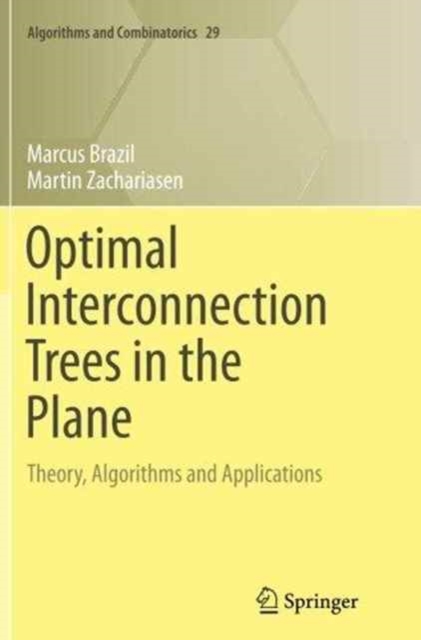 Optimal Interconnection Trees in the Plane : Theory, Algorithms and Applications, Paperback / softback Book
