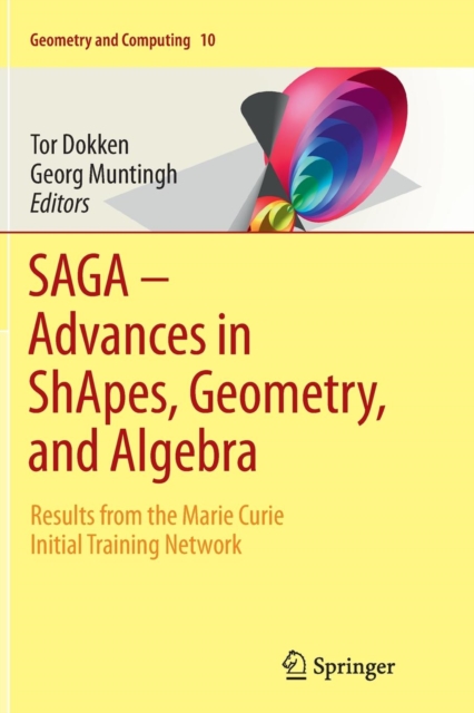 SAGA - Advances in ShApes, Geometry, and Algebra : Results from the Marie Curie Initial Training Network, Paperback / softback Book