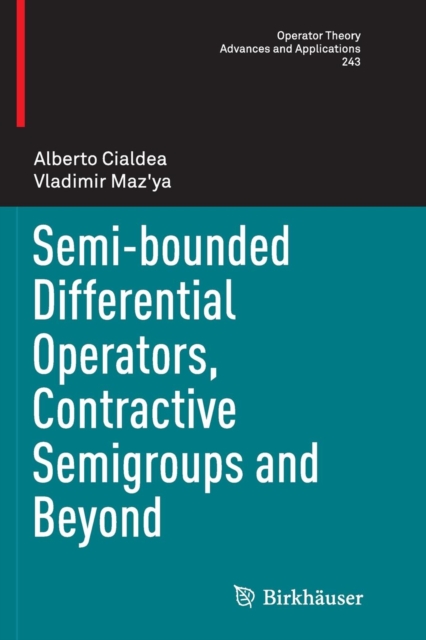 Semi-bounded Differential Operators, Contractive Semigroups and Beyond, Paperback / softback Book