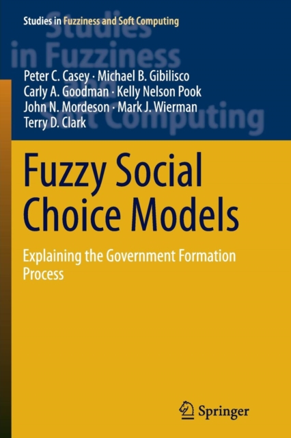 Fuzzy Social Choice Models : Explaining the Government Formation Process, Paperback / softback Book