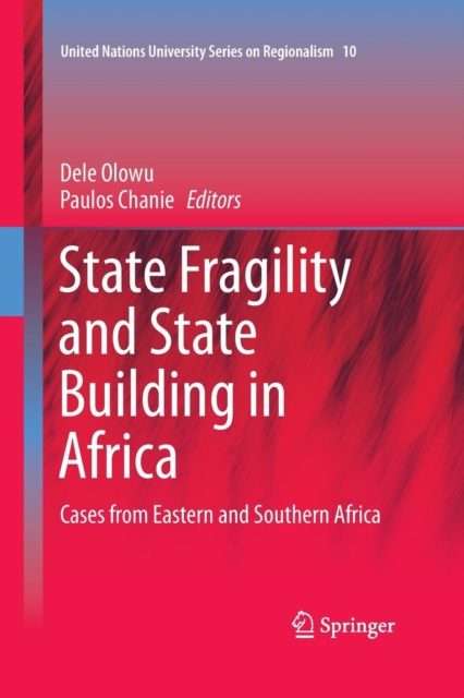 State Fragility and State Building in Africa : Cases from Eastern and Southern Africa, Paperback / softback Book