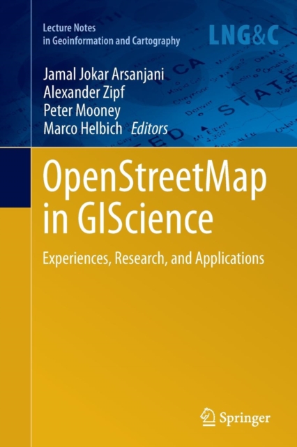 OpenStreetMap in GIScience : Experiences, Research, and Applications, Paperback / softback Book