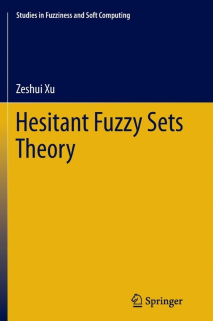 Hesitant Fuzzy Sets Theory, Paperback / softback Book