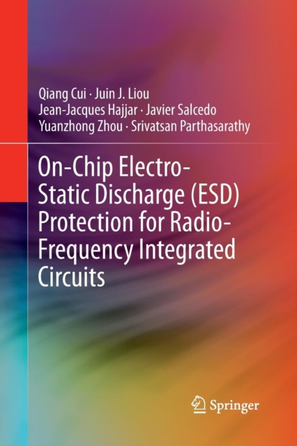 On-Chip Electro-Static Discharge (ESD) Protection for Radio-Frequency Integrated Circuits, Paperback / softback Book