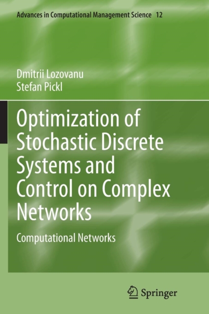 Optimization of Stochastic Discrete Systems and Control on Complex Networks : Computational Networks, Paperback / softback Book