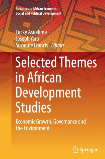 Selected Themes in African Development Studies : Economic Growth, Governance and the Environment, Paperback / softback Book
