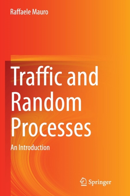 Traffic and Random Processes : An Introduction, Paperback / softback Book