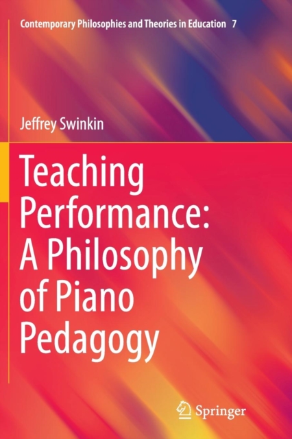 Teaching Performance: A Philosophy of Piano Pedagogy, Paperback / softback Book