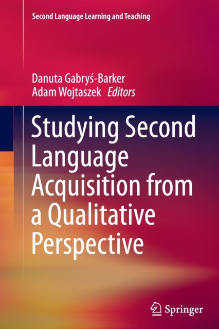 Studying Second Language Acquisition from a Qualitative Perspective, Paperback / softback Book