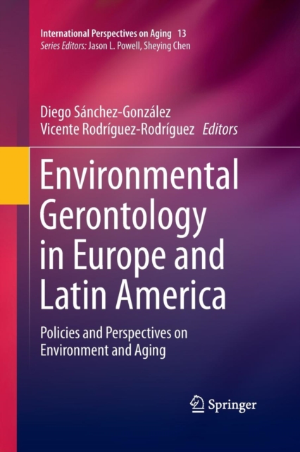 Environmental Gerontology in Europe and Latin America : Policies and Perspectives on Environment and Aging, Paperback / softback Book